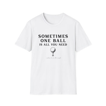Sometime One Ball - Unisex Softstyle Tee