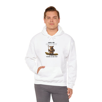 Chill or Chill Not, There is No Try - Adult Hoodie