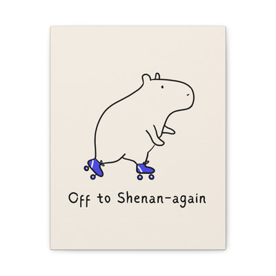 “Off to Shenan-again” - Funny Capybara Canvas Wall Art