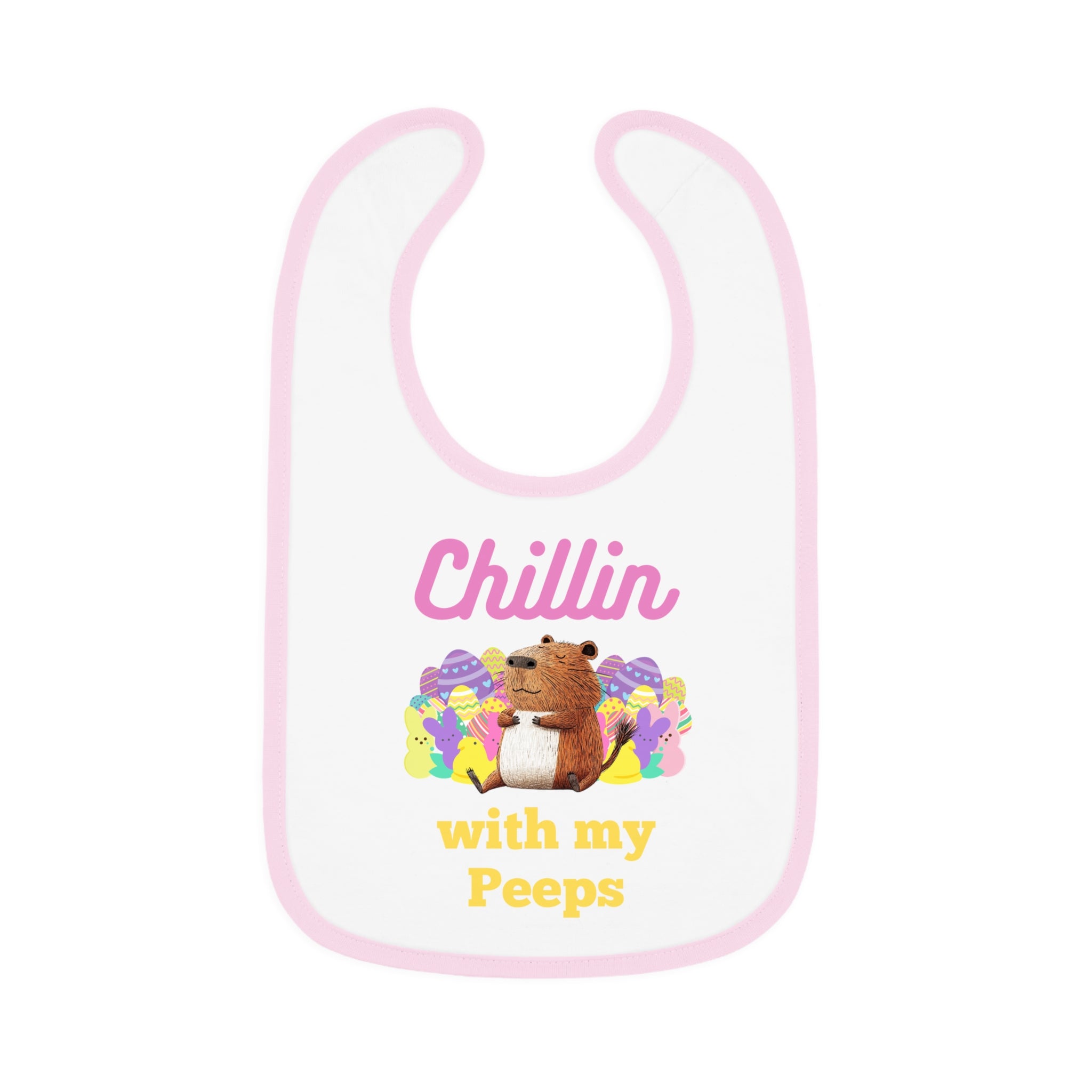 Cute Baby Bib - 'Chillin with my Peeps' Design