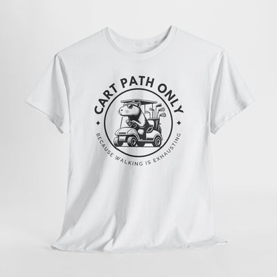 White unisex cotton t-shirt with graphic of golf cart carrying squirrel and text "Cart Path Only Because Walking is Exhausting