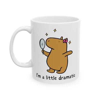 "I'm a little dramatic" Capybara Funny Drama Coffee Mug