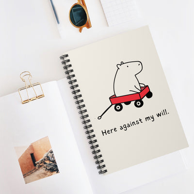 Here Against My Will Capybara Sarcastic Journal
