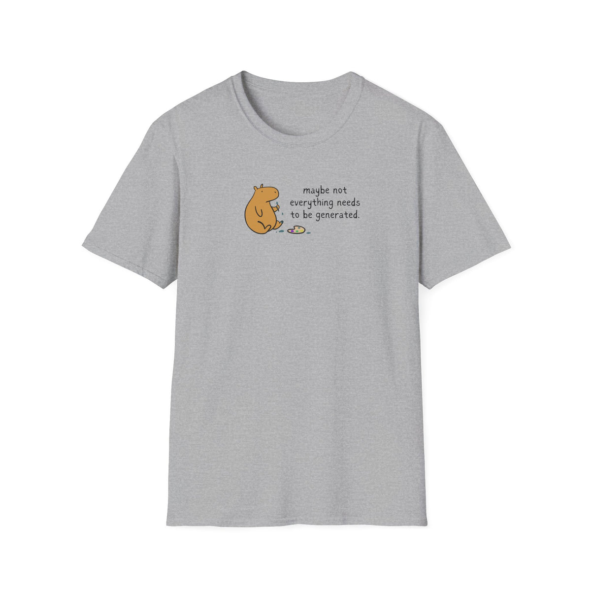 Maybe Not Everything Needs to Be Generated Capybara Softstyle Tee