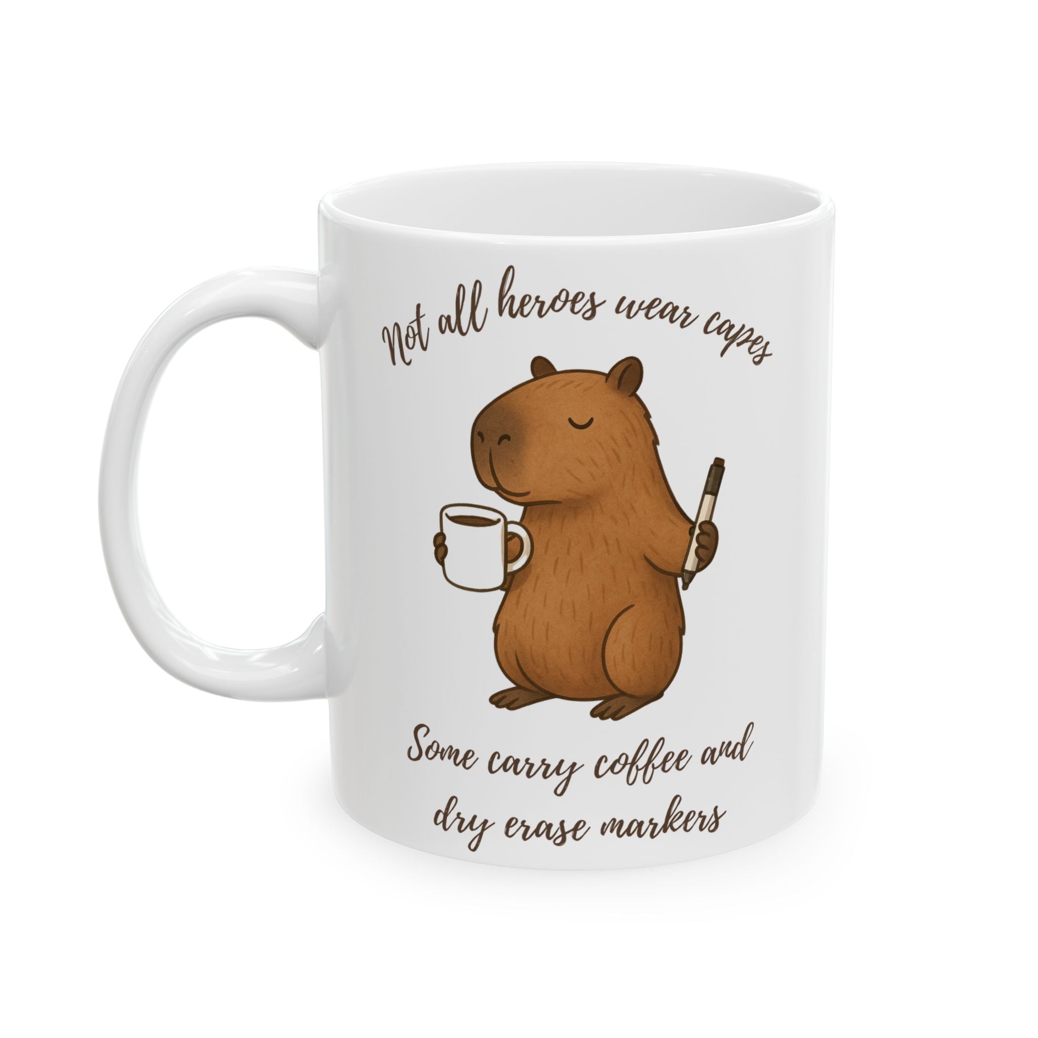 Not all Heroes Wear Capes - Teacher Appreciation Mug