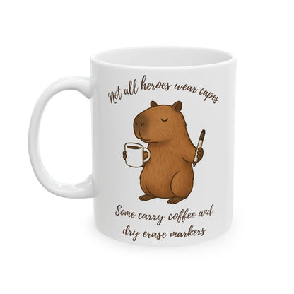 Not all Heroes Wear Capes - Teacher Appreciation Mug
