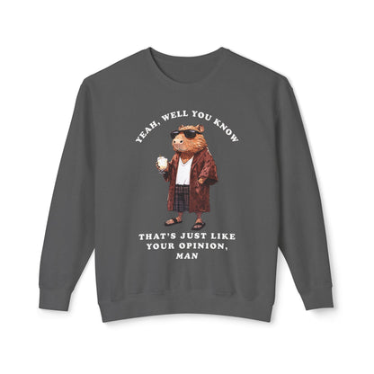 Capybowski 'That's Just Like Your Opinion Man' - Unisex Lightweight Crewneck Sweatshirt (ADULT)