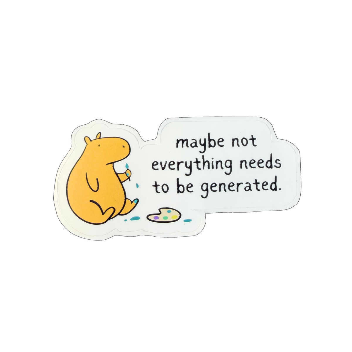 Not Everything Needs Generation – Die Cut Capybara Sticker