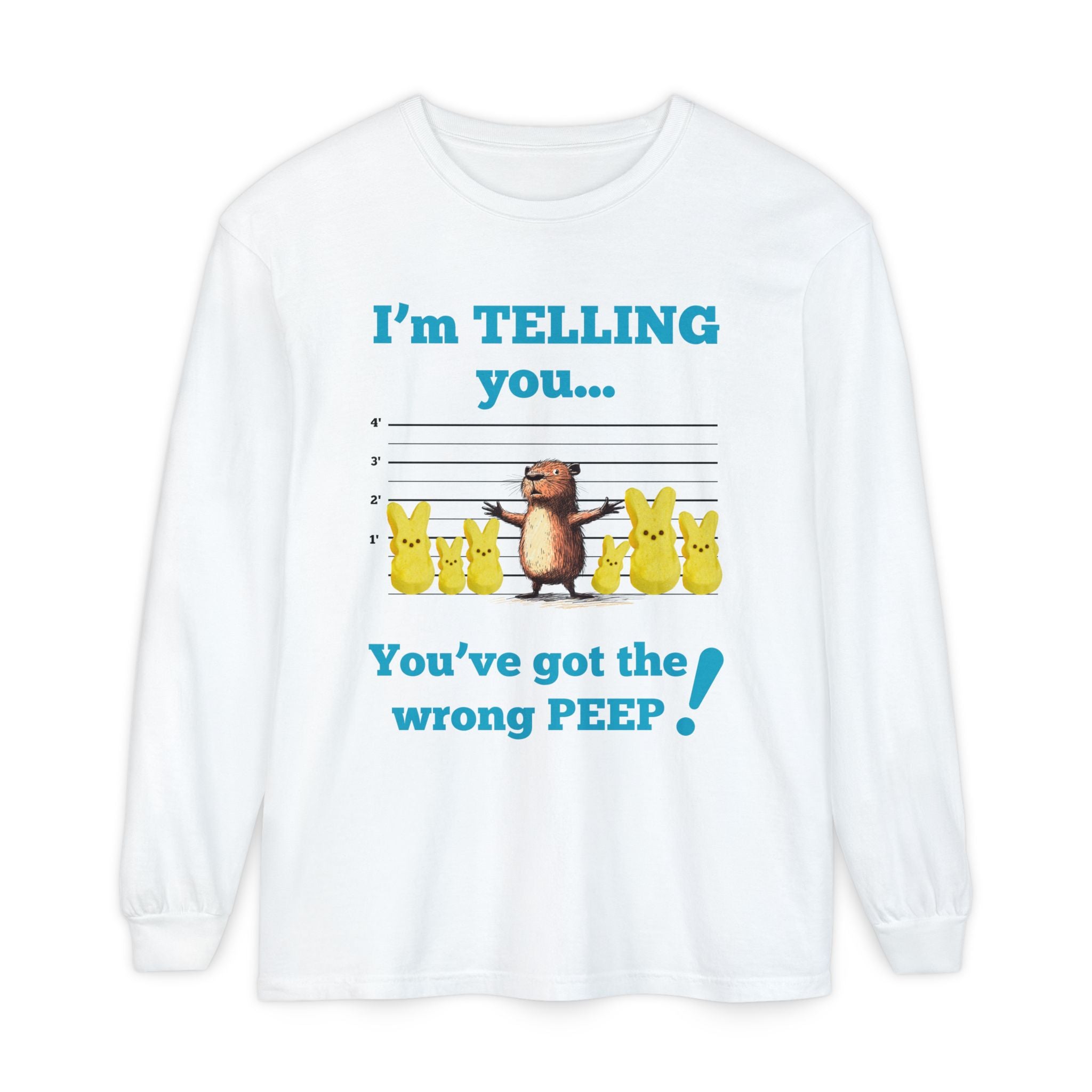 You've Got the Wrong Peep! - Unisex Long Sleeve T-Shirt (ADULTS)