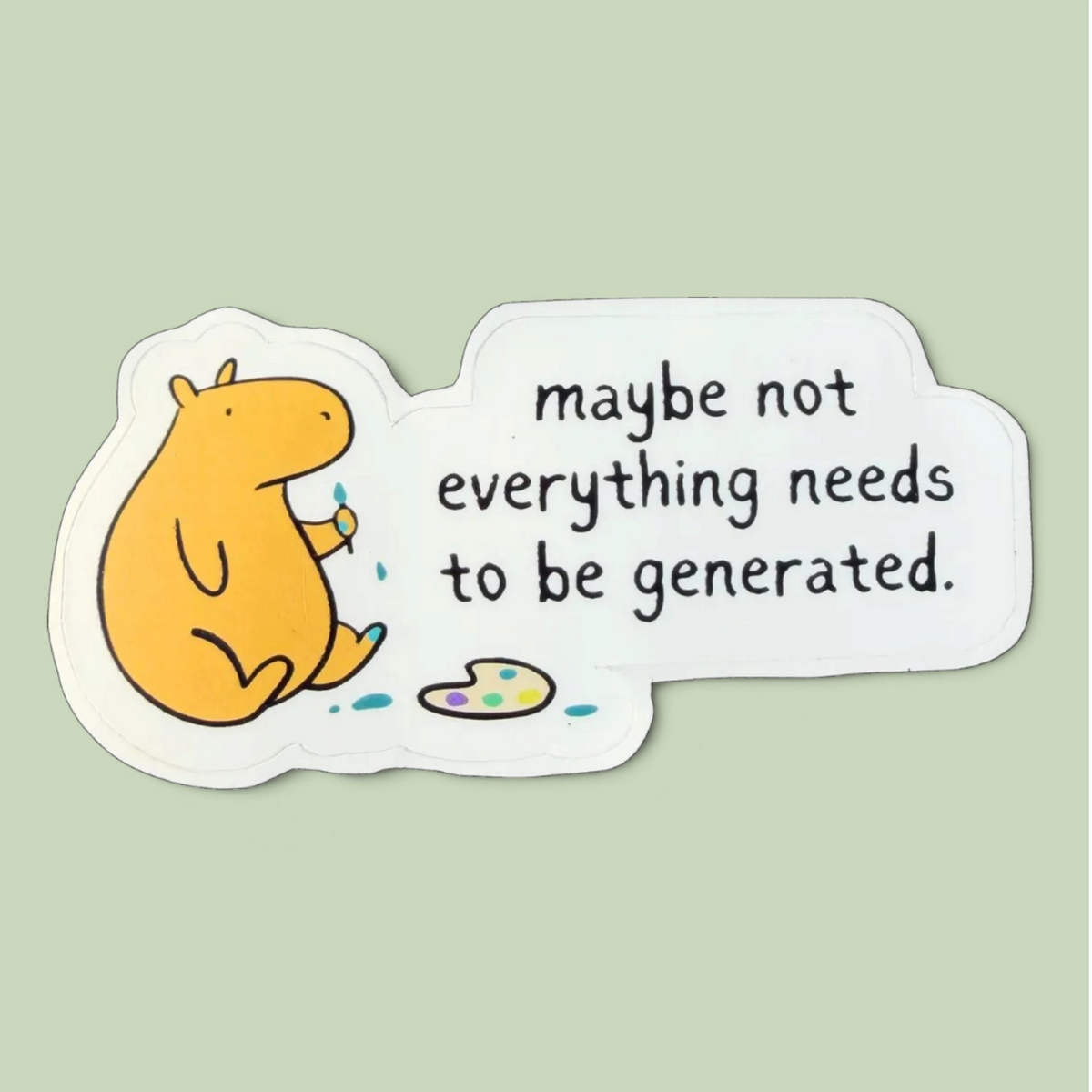 Not Everything Needs Generation – Die Cut Capybara Sticker