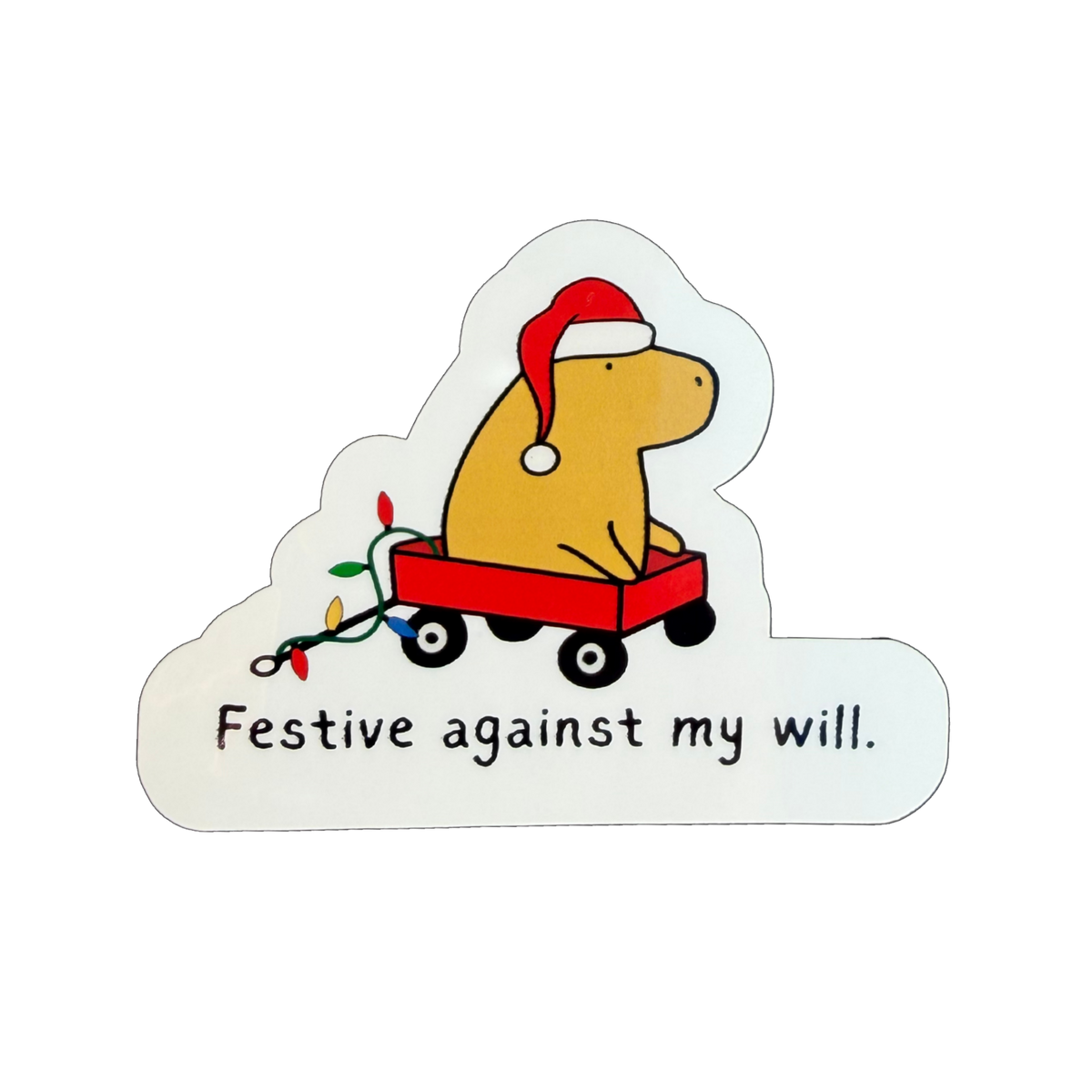 Festive Against My Will – Die Cut Capybara Sticker