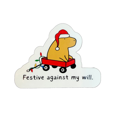 Festive Against My Will – Die Cut Capybara Sticker