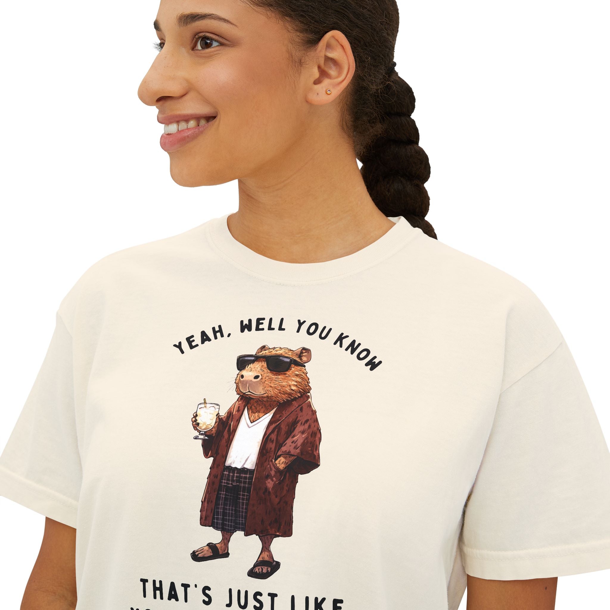 Capybowski 'That's Just Like, Your Opinion Man'  - Boxy Tshirt