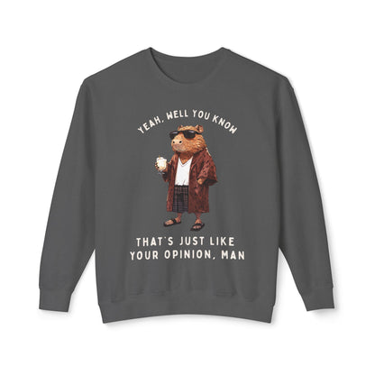 Capybowski 'That's Just Like Your Opinion Man' - Unisex Lightweight Crewneck Sweatshirt (ADULT)