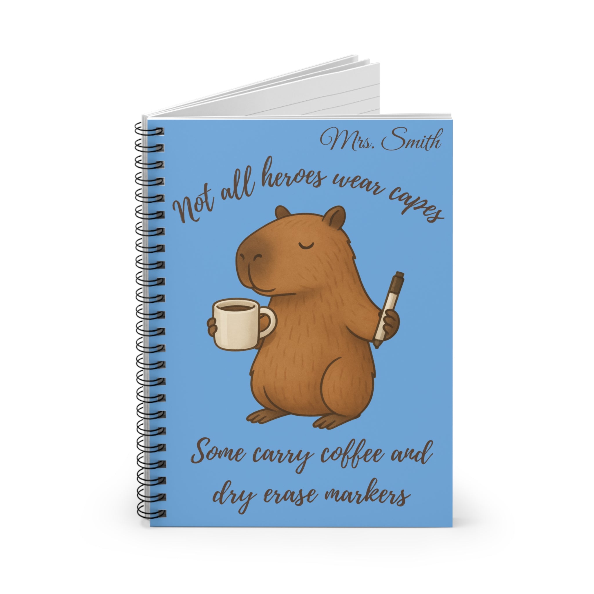 Not All Heroes Wear Capes - Spiral Teacher Appreciation Notebook
