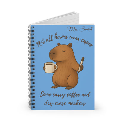 Not All Heroes Wear Capes - Spiral Teacher Appreciation Notebook