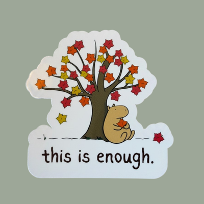 This Is Enough Autumn Capybara Sticker