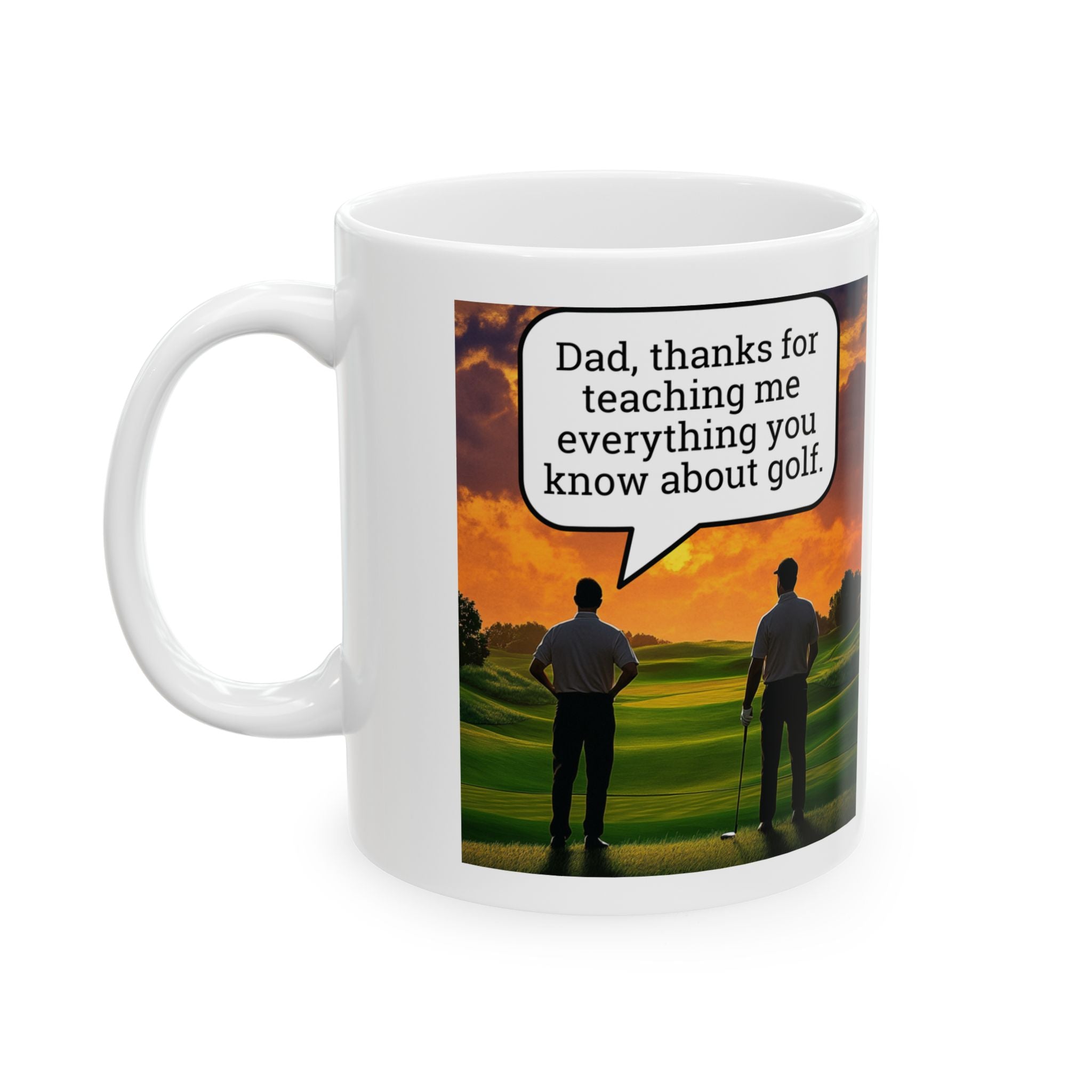 Funny Golf Dad Mug - Thanks for Teaching Me Everything You Know