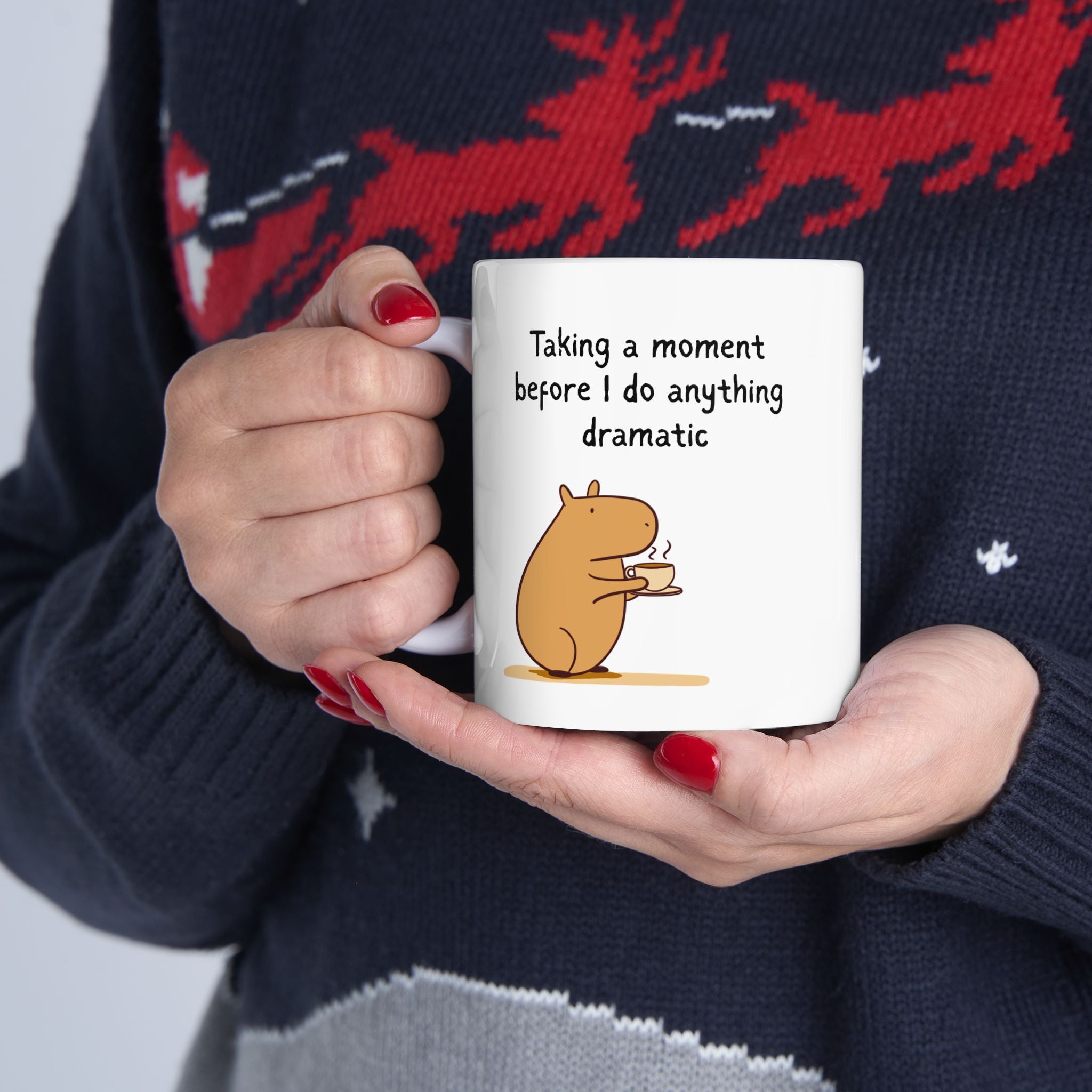 "Taking a Moment Before I Do Anything Dramatic" Capybara Coffee Mug