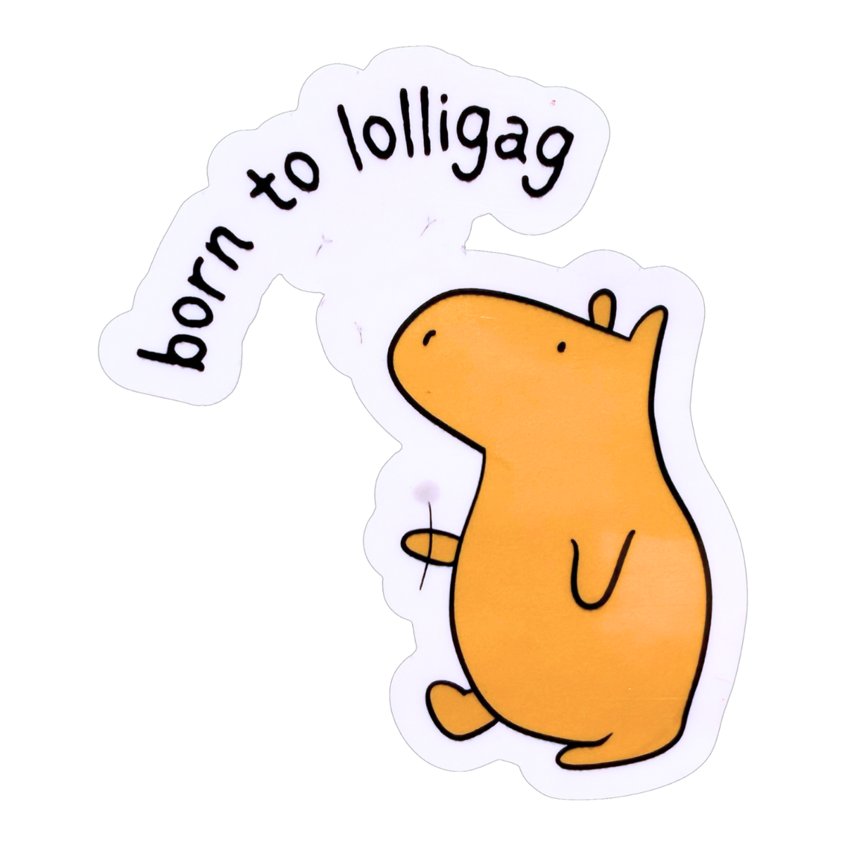 Born to Lolligag Capybara Die Cut Vinyl Sticker