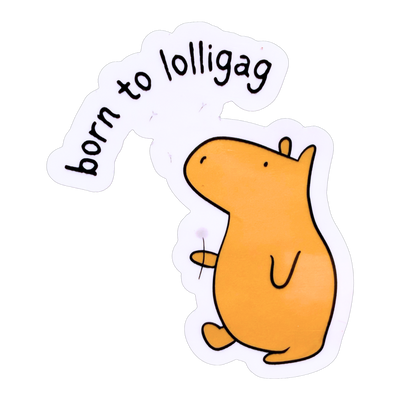 Born to Lolligag Capybara Die Cut Vinyl Sticker