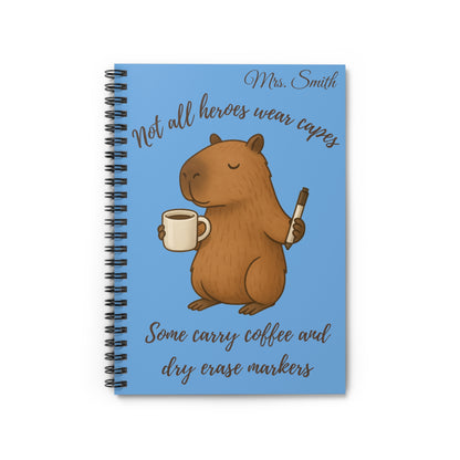 Not All Heroes Wear Capes - Spiral Teacher Appreciation Notebook