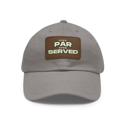 Over Par, Over Served Hat with Leather Patch - Stylish Cap for Golf Lovers