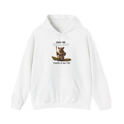 Chill or Chill Not, There is No Try - Adult Hoodie