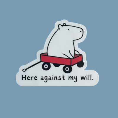 Here Against My Will Funny Capybara Die Cut Vinyl Sticker