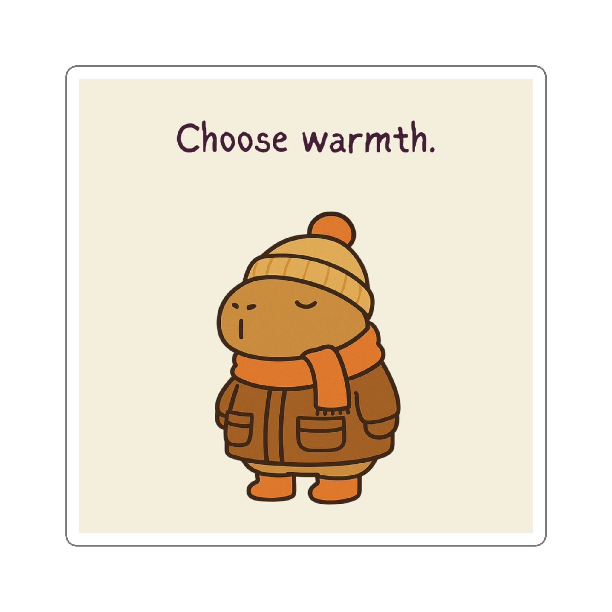 Choose Warmth Sticker – Cozy Capybara Winter Vinyl Sticker for Water Bottles & Laptops