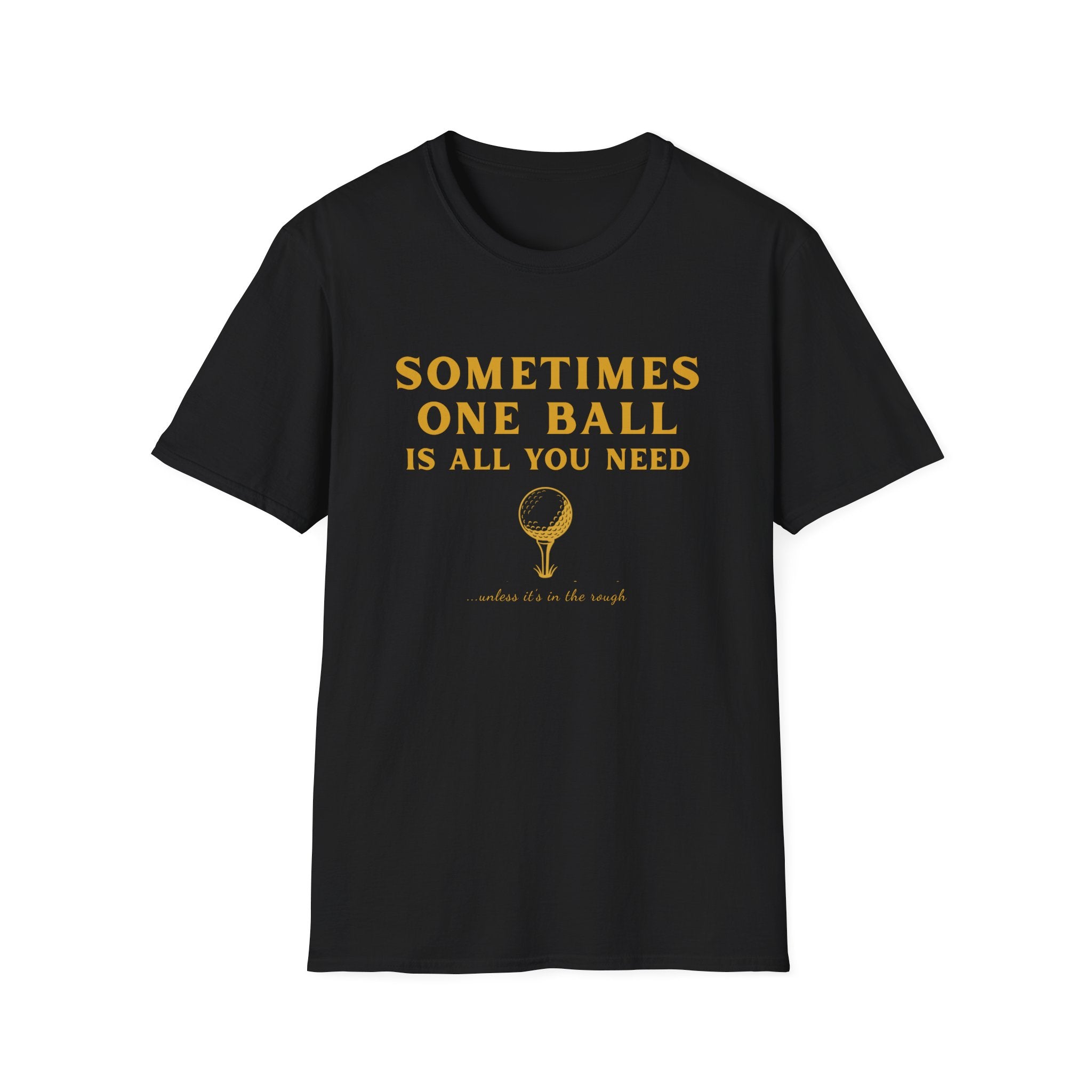 Sometime One Ball - Unisex Softstyle Tee