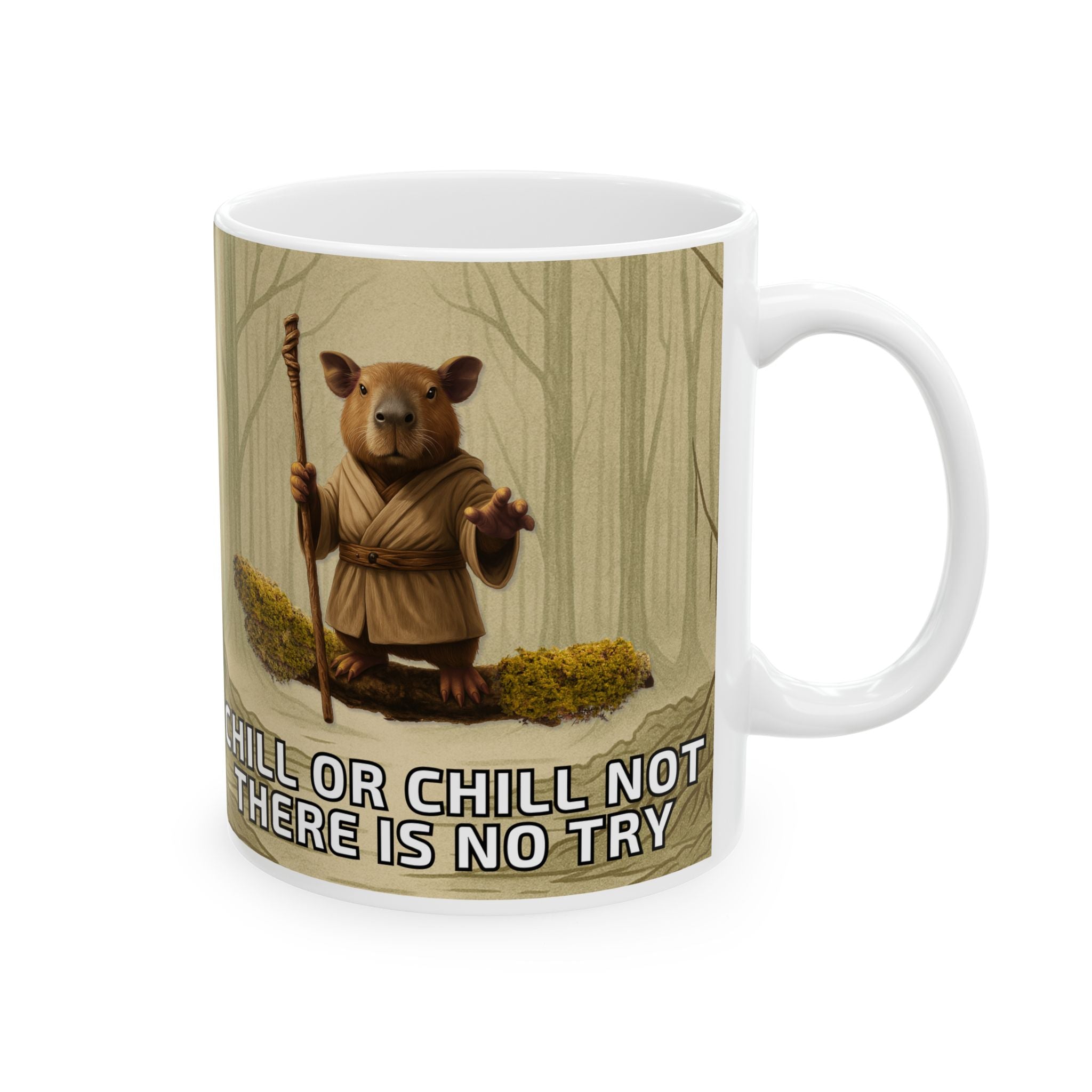 Chill or Chill Not, There is No Try – Ceramic Mug