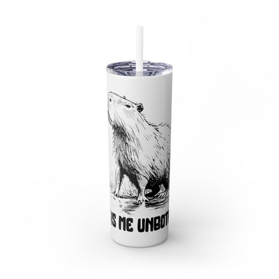 Skinny tumbler with black and white illustration of a capybara and text "This Is Me Unbothered