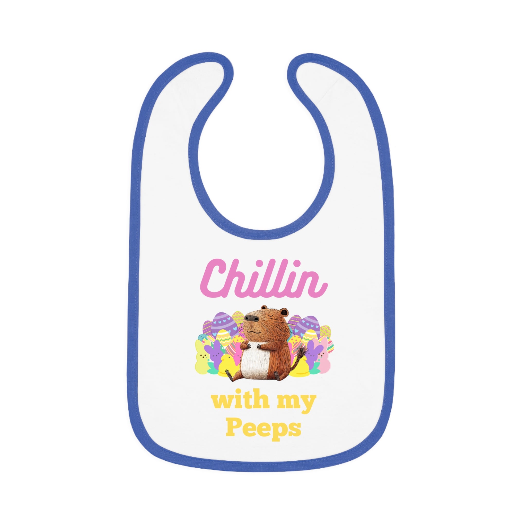 Cute Baby Bib - 'Chillin with my Peeps' Design