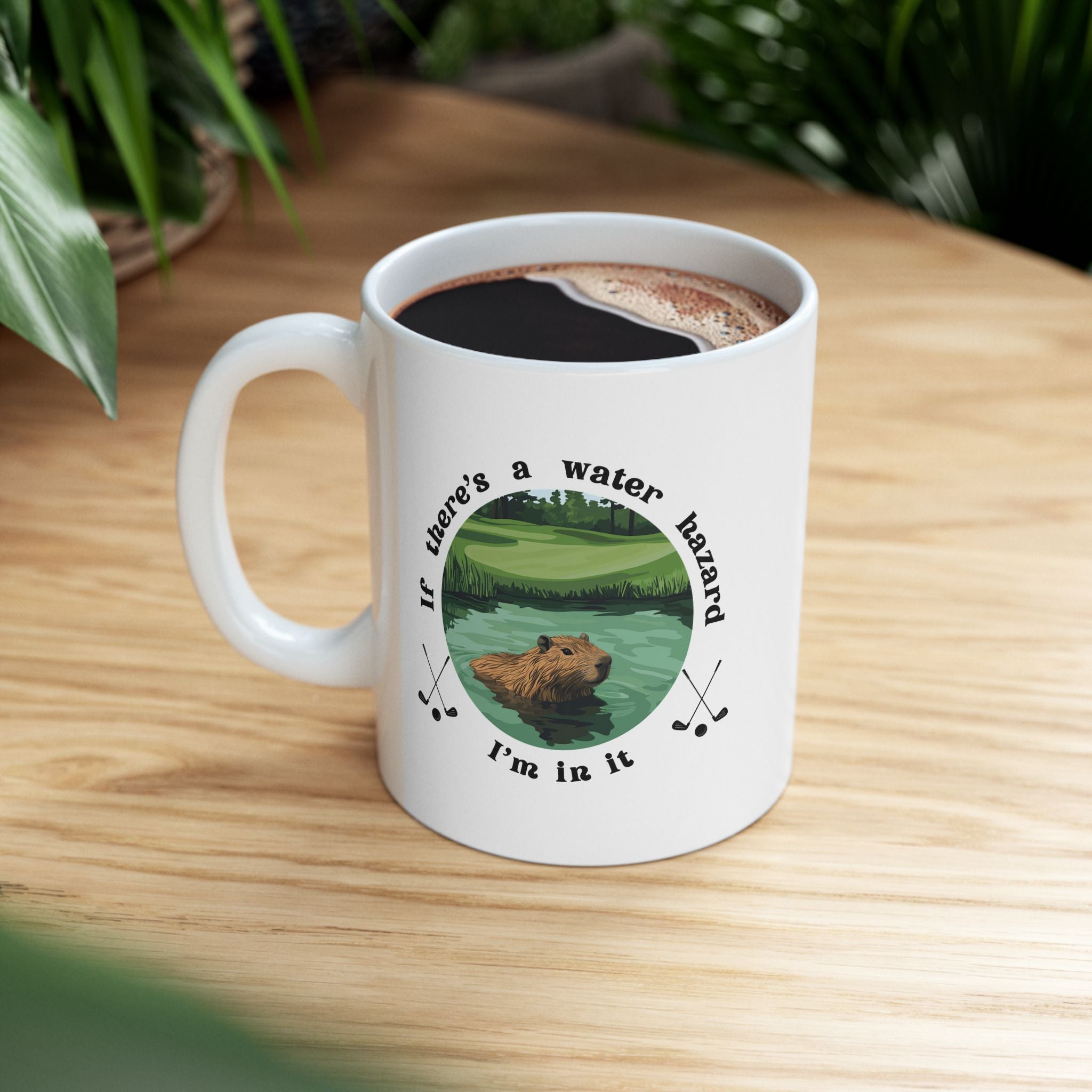 If There's a Water Hazard I'm In It - Golf Mug