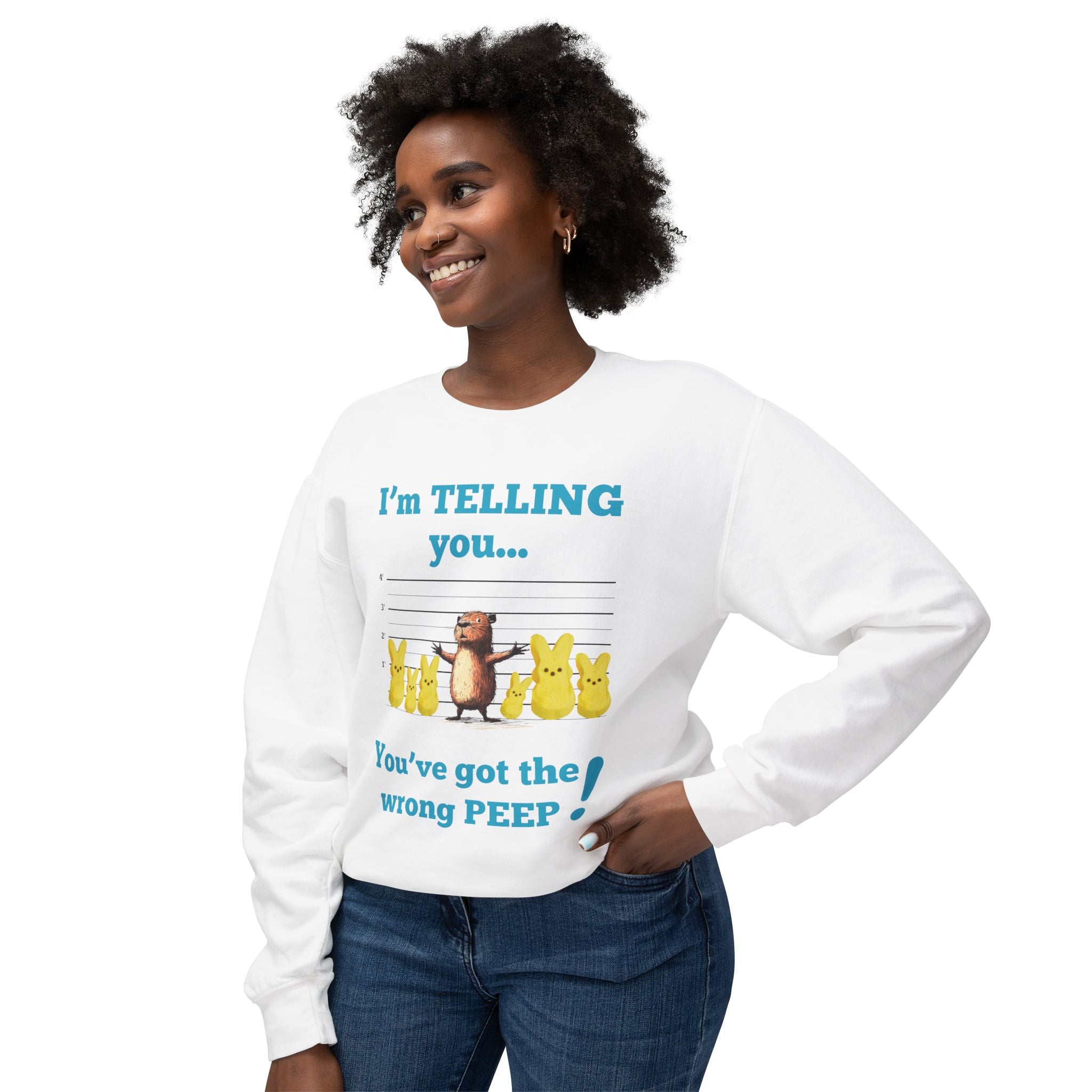 You've Got the Wrong Peep! Unisex Lightweight Crewneck Sweatshirt (ADULT)