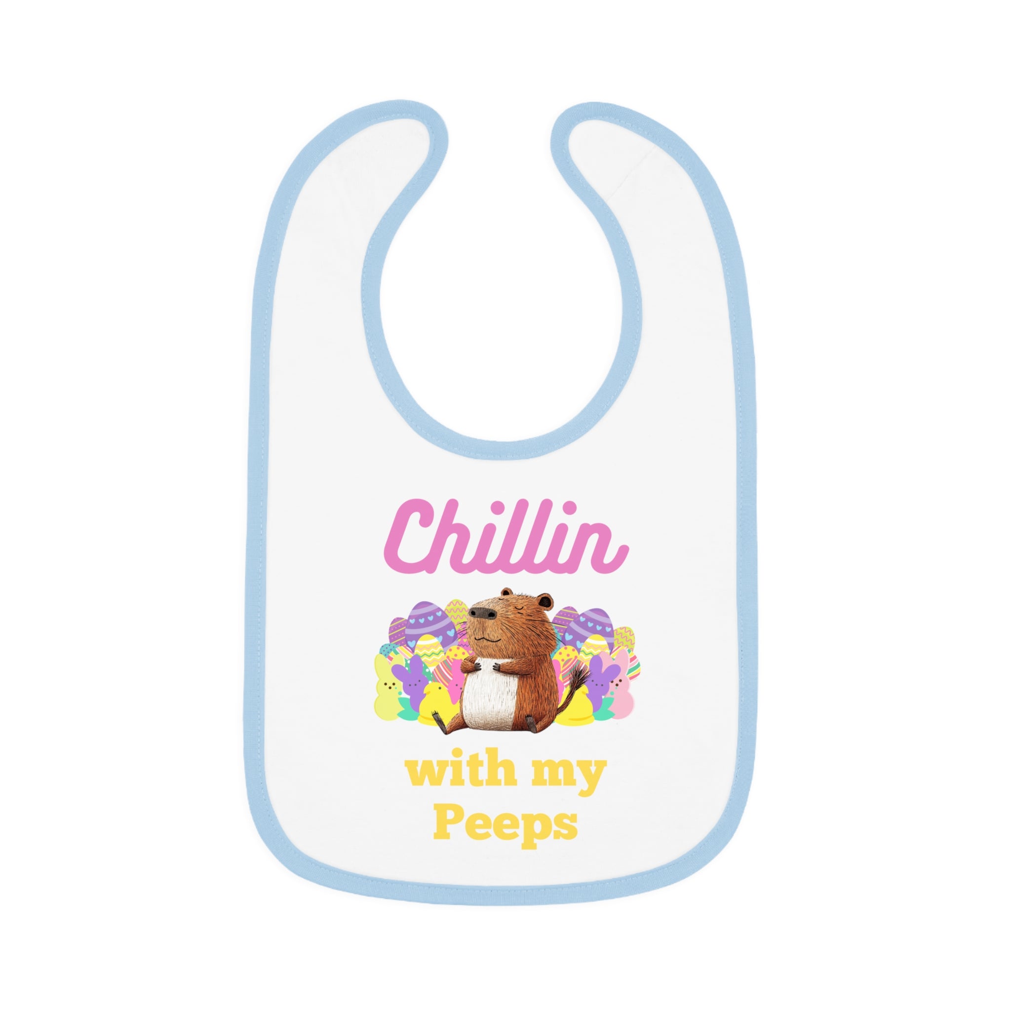 Cute Baby Bib - 'Chillin with my Peeps' Design