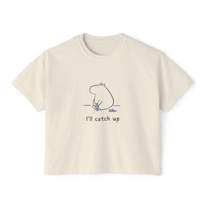 Funny Women's "I'll Catch Up" Boxy Tee