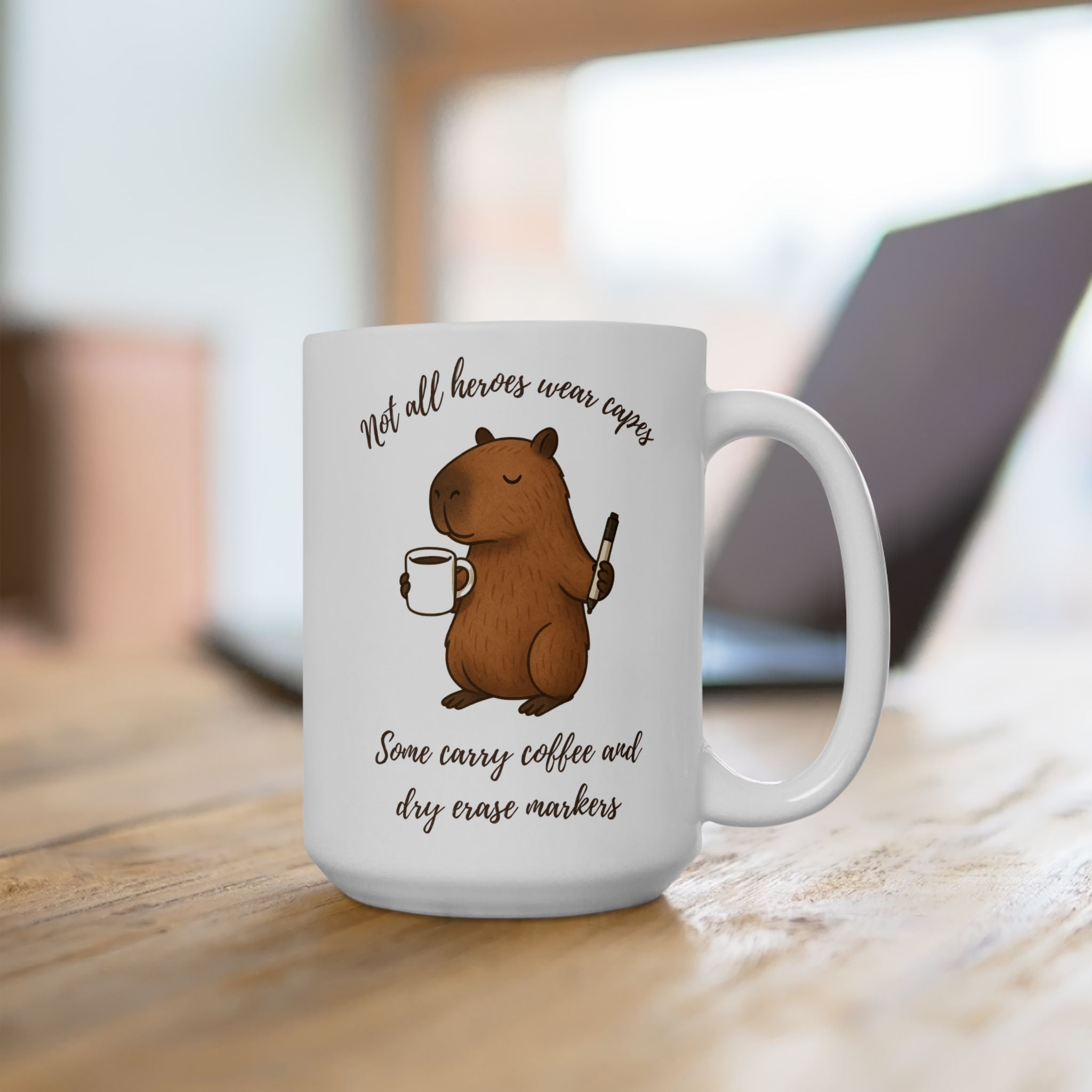 Not all Heroes Wear Capes - Teacher Appreciation Mug