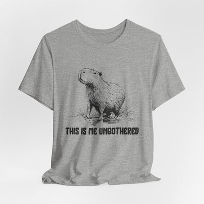 This Is Me Unbothered T-Shirt | Funny Chill Graphic Softstyle Unisex Tee