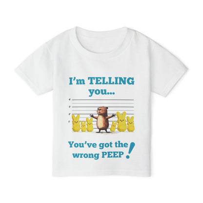 You've Got the Wrong PEEP! - Tshirt (TODDLER)