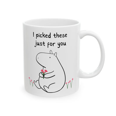 Funny Capybara Mug – “I Picked These Just for You” Cute Coffee Mug | Gift for Mom