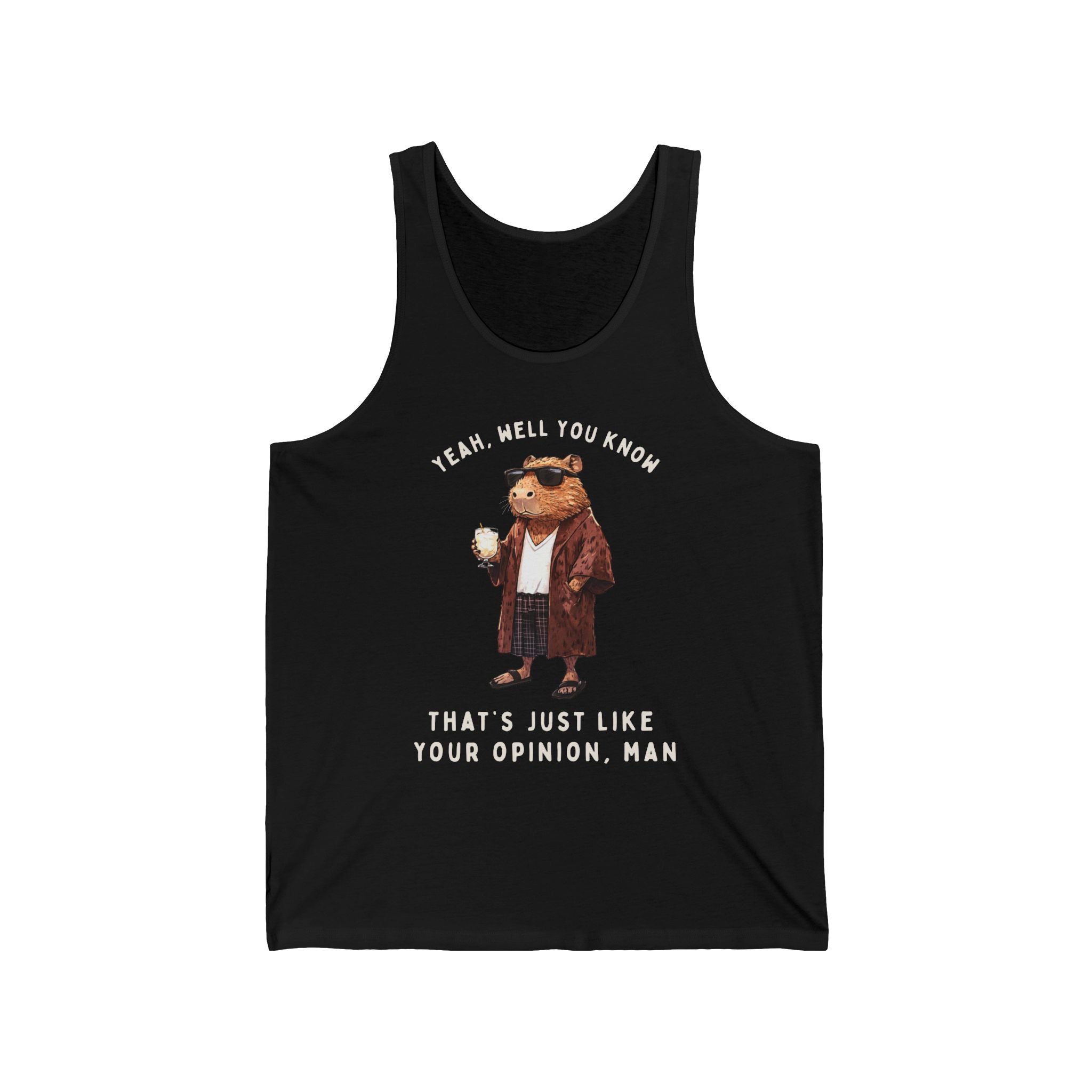 Capybowski 'That's Just Like Your Opinion, Man' - Unisex Jersey Tank