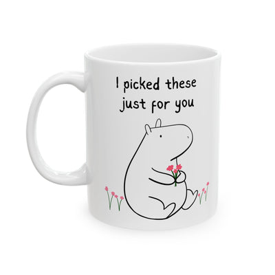 Funny Capybara Mug – “I Picked These Just for You” Cute Coffee Mug | Gift for Mom
