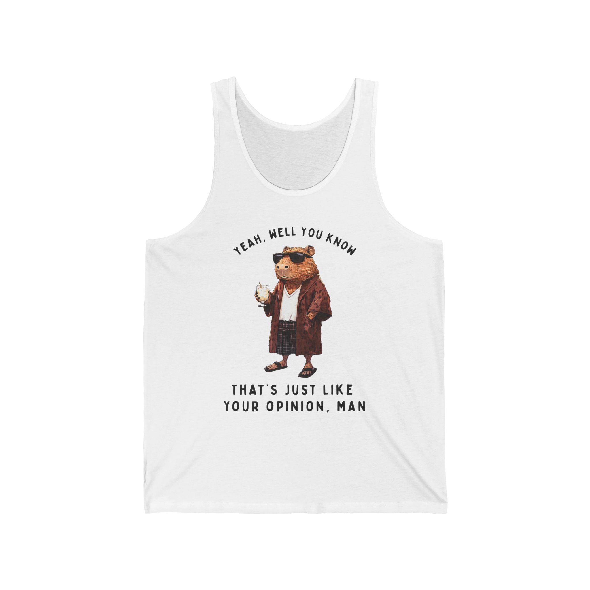 Capybowski 'That's Just Like Your Opinion, Man' - Unisex Jersey Tank