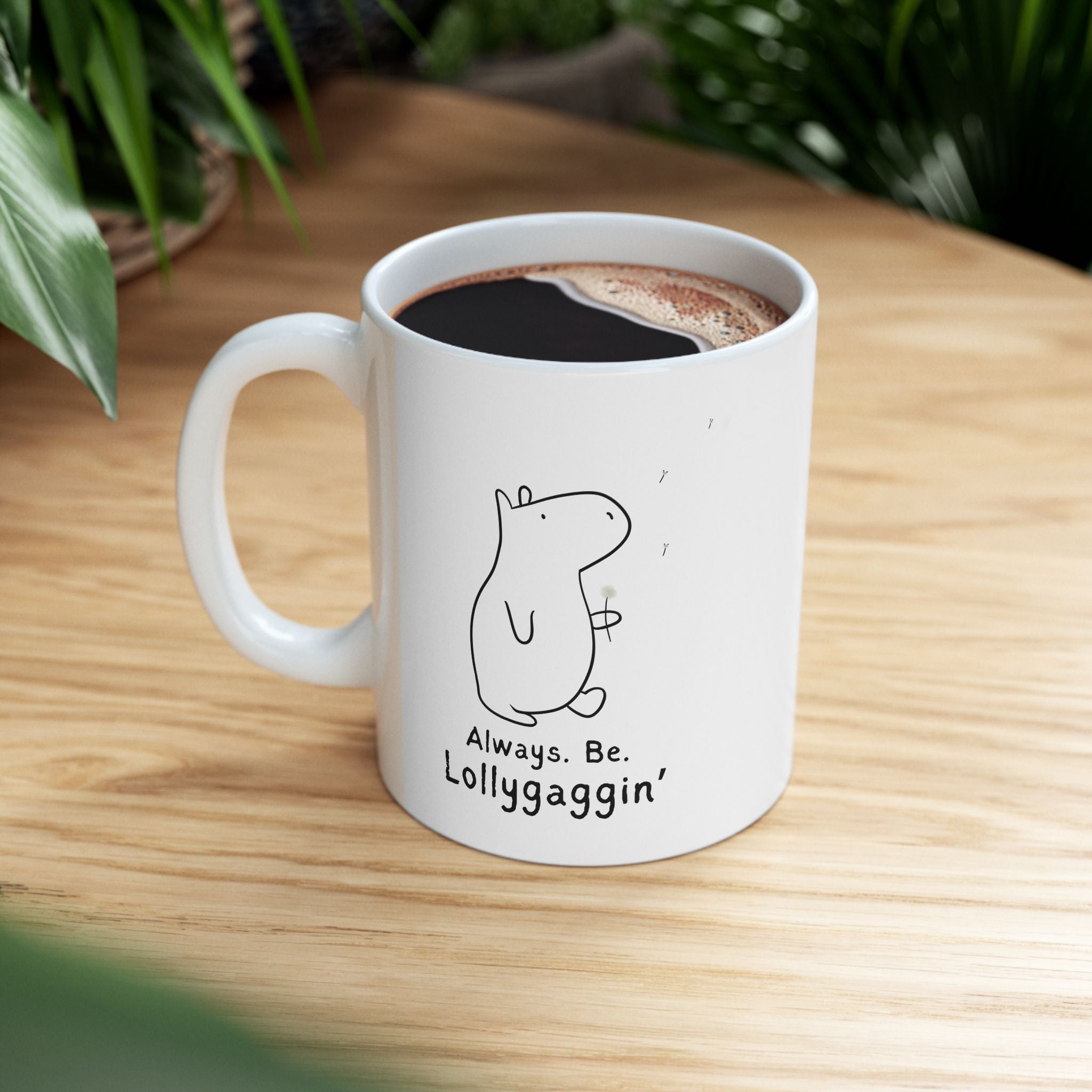 Always Be Lollygaggin' Funny Capybara Coffee Mug