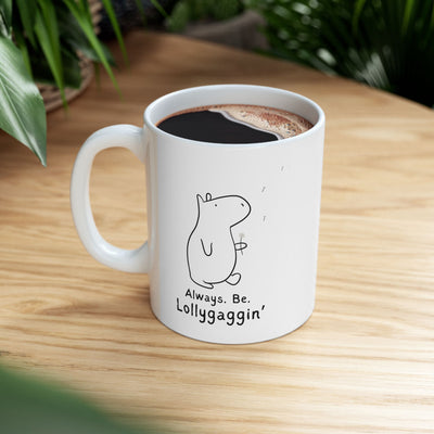 Always Be Lollygaggin' Funny Capybara Coffee Mug