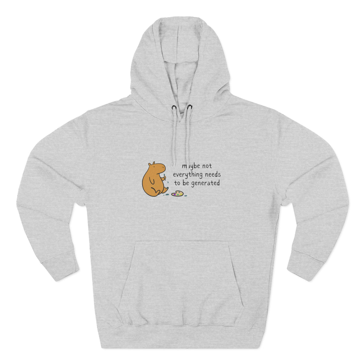 Maybe Not Everything Needs to be Generated - Capybara Fleece Hoodie