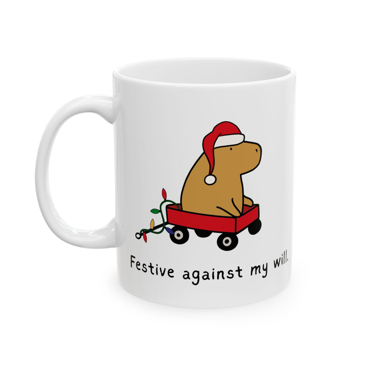 Festive Against My Will Capybara Mug