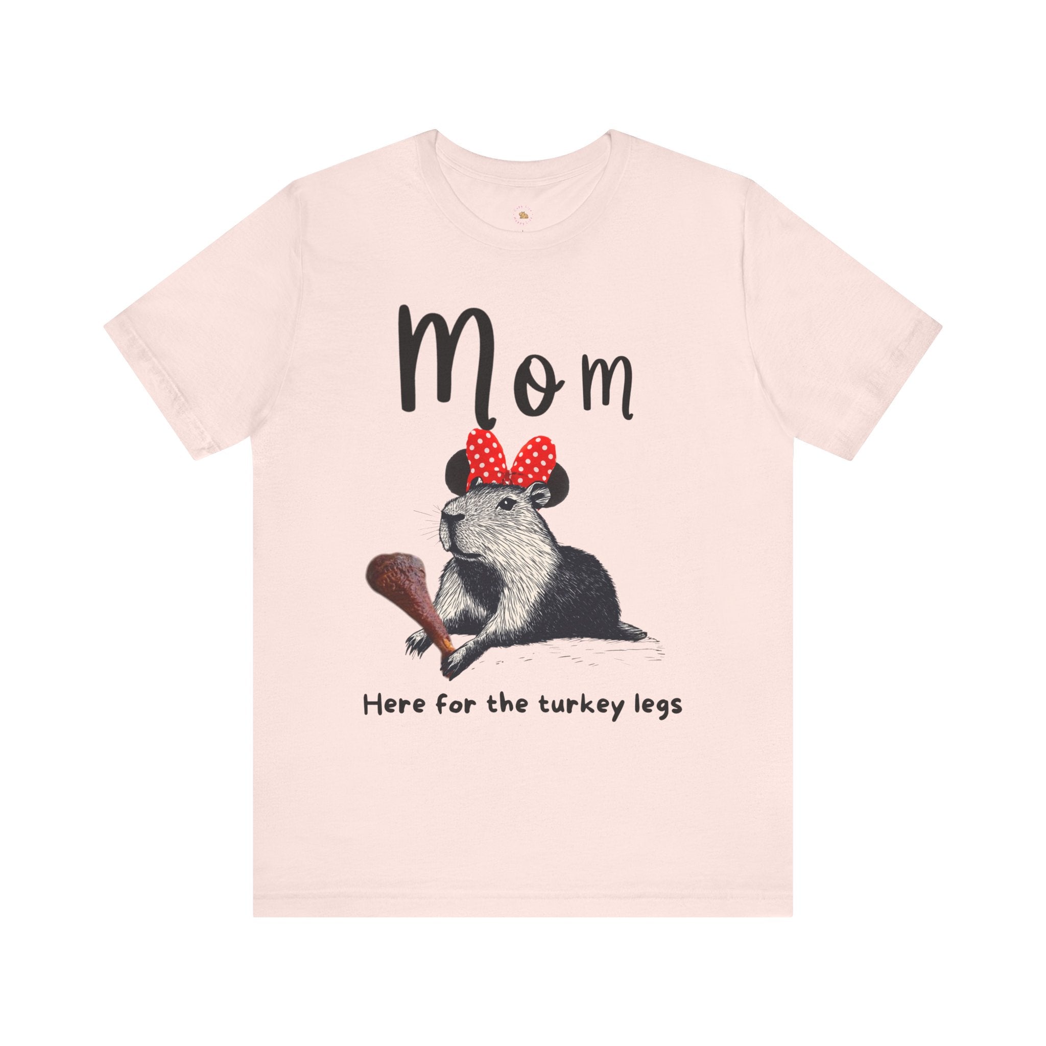 Mom Theme Park Here for the Turkey Legs Tee -  Capybara Turkey Leg Unisex Jersey Short Sleeve Shirt